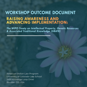 TIP Publishes: “Raising Awareness and Advancing Implementation: The WIPO Treaty on Intellectual Property, Genetic Resources & Associated Traditional Knowledge,” a Workshop Outcome Document