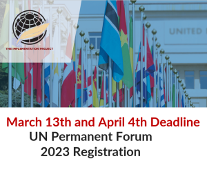 UN Permanent Forum 2023 Registration – March 13th and April 4th Deadline