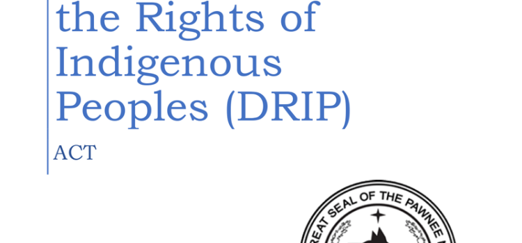 Pawnee Nation Passes Landmark “Pawnee Nation Declaration on the Rights of Indigenous Peoples Act”